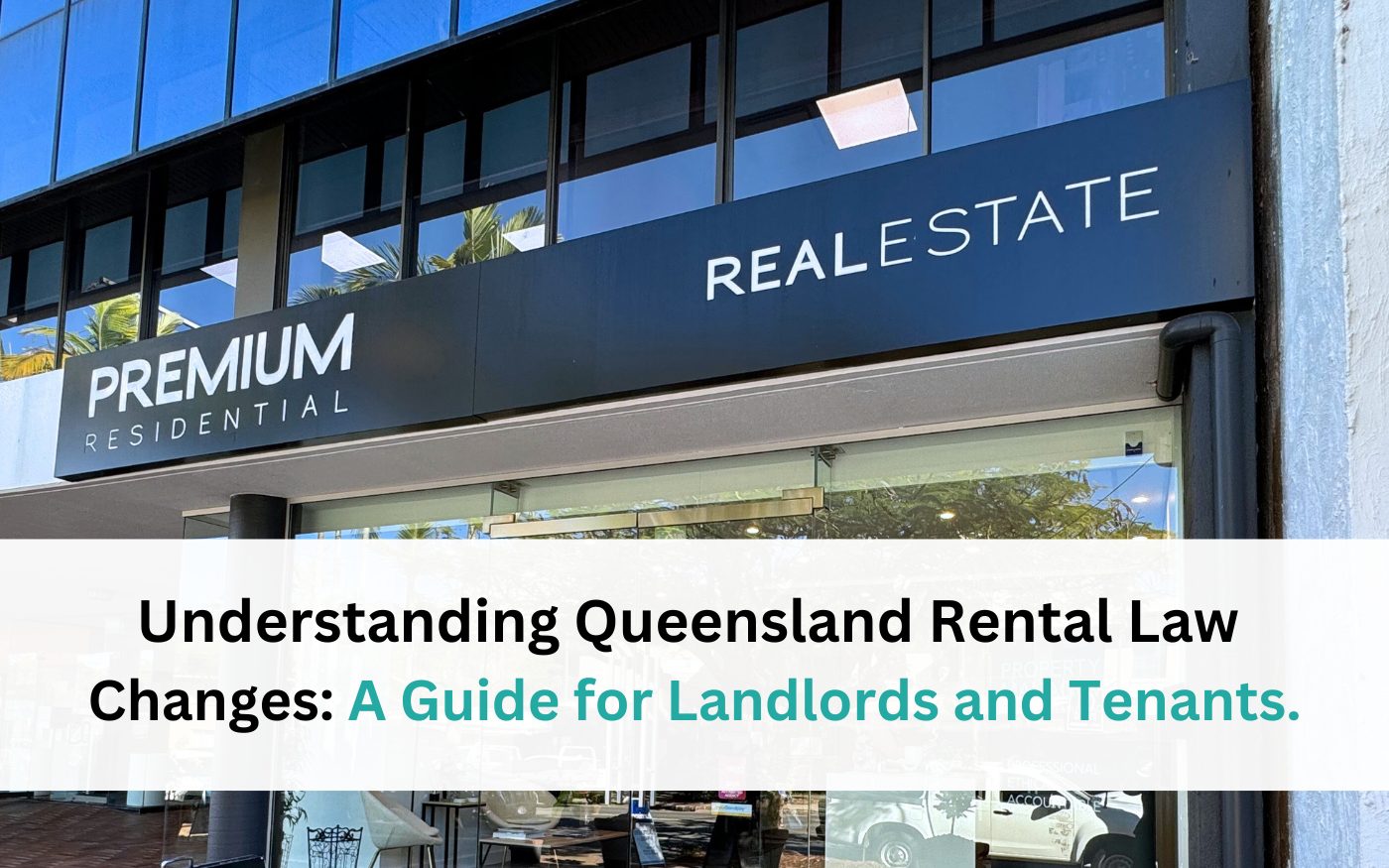 Understanding Queensland Rental Law Changes: A Guide for Landlords and Tenants.