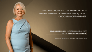 Why Ascot, Hamilton and Portside Sellers Are Quietly Choosing a the Off-Market Path